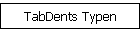 TabDents Typen